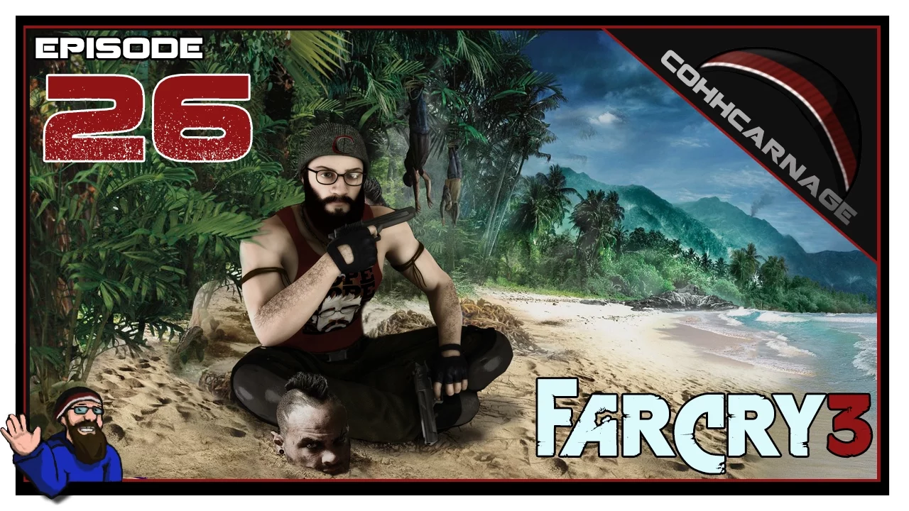 CohhCarnage Plays Far Cry 3 - Episode 26