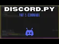 How to make a Discord Bot Part 2 Commands Discord py