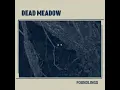 Nobody Home - Dead Meadow