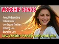 Lagu Endless Grace, Best Morning Worship Songs 2025,Best Christian Worship Songs,100 All-time Praise Hits