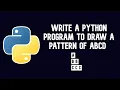 Python program to draw a pattern of ABCD WEB BURNER