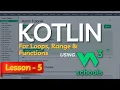 W3Schools KOTLIN Tutorial for Absolute Beginners KOTLIN For Loop Function using W3Schools Part-5