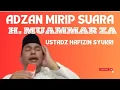 Download Lagu Adzan Suara dan Lagunya Mirip H. Muammar ZA// Ustadz Hafizin Syukri