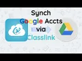 Synch Google Accounts via Classlink