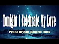 Download Lagu Tonight I Celebrate My Love - Peabo Bryson, Roberta Flack (Lyrics)