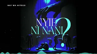 Nay Wa Mitego - Nyie Ni Nani (Official Audio)
