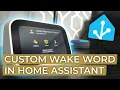 Create a CUSTOM Wake Word for your Local Voice Assistant
