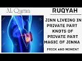 Download Lagu RUQYAH CURE : JINN LIVING IN PRIVATE PART, KNOTS, MAGIC OF ZINNA, PRICK AND MOVEMENT .