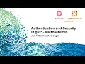 Authentication and Security in gRPC Microservices - Jan Tattermusch Google