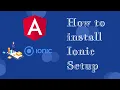 How to install Ionic Framework Setup CLI how to create your first mobile app using ionic angular