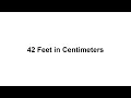 42 feet in cm How to Convert 42 Feet ft in Centimeters cm