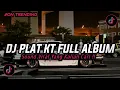Lagu DJ PLAT KT BREAKBEAT NONSTOP TERBARU VERSION 2025 AUTO GELENG GELENG JEDAG JEDUG VIRAL TIKTOK🎵
