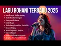 Download Lagu Kumpulan Lagu Rohani Terbaru 2025 | Pujian Penyembahan Kristen Terbaik - Kau Tempat Ku Berlindung 