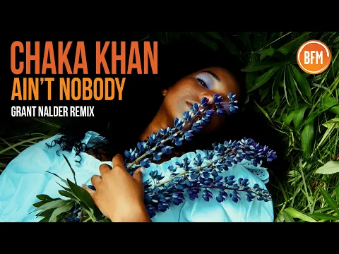 Download MP3 Chaka Khan - Ain't Nobody (Grant Nalder Remix)