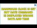 hardware clock is set but date command is displayed wrong date and time