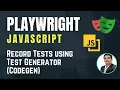 Playwright with Javascript Record Play Scripts In Playwright Test Generator Codegen Part 6
