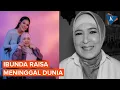 Ibunda Raisa, Ria Mariaty Meninggal Dunia