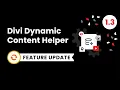 Divi Dynamic Content Helper Plugin Feature Update 1 3