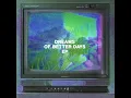 Dreams of Better Days (Don't Pass Me by)