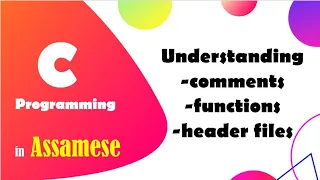3 Understanding Functions Comments Header files C programming Assamese