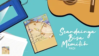 padi seandainya bisa memilih official lyric video 