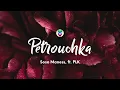 Soso Maness - Petrouchka (Paroles/Lyrics) ft. PLK
