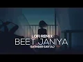 Download Lagu Beet Janiya | Satinder Sartaaj | New Punjabi Song | Lofi Remix | [SLOWED AND REVERB]