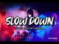 Chris Linton ft. Cadmium - Slow Down ( lyrics)