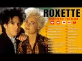Download Lagu Roxette Greatest Hits Full Album - Best Old Songs Of Roxette - Timeless Rock Ballads