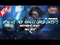 Download Lagu DJ YOU'RE MY ANGEL BREAKBEAT REMIX DROP BKB FULL MELODY FYP TERBARU 2025