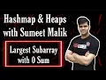 Largest Subarray with 0 Sum Hashmap Heaps Data Structure Algorithms