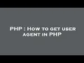 PHP How to get user agent in PHP