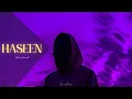 Download Lagu HASEEN (Slowed Reverb) - TALWIINDER | Sirchox