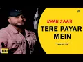 Download Lagu Tere Payar Mein | Khan Saab | Broken Heart | Lasted New Song 2023