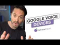 Google Voice Devices - How to Use Google Voice