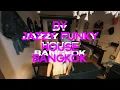 Lagu DY (DY SIAM) - Jazzy Funky House Dunk Bangkok