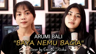 Download Baya nemu bagia - ARUMI BALI cover by emi \u0026 riska MP3