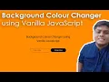 Background Color Changer using Vanilla JavaScript Complete tutorial Code Grind