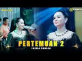 Lagu PERTEMUAN 2 - INDRIA NENDRA - NEW ROLLANDA || EMIRA AUDIO