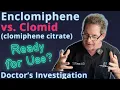 Enclomiphene vs Clomid - Ready For Use Doctor s Investigation