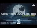 Dj Santuy Remix - Something just like this (slowed) Remix Tik Tok 2022 - One Second -