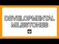 Developmental Pediatric Milestones IN UNDER 5 MINUTES