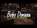 BOBO DIMANA - [ INSTRUMEN COVER ]