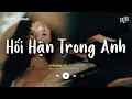 Lagu Hối Hận Trong Anh (Lofi Ver.) - Mars Anh Tú | Vì Cuộc Đời Này Chỉ Có Em Yêu Anh Chân Thành..