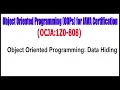OCJA 1Z0 - 808 Object Oriented Programming Data Hiding