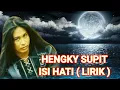 Download Lagu HENGKY SUPIT - ISI HATI ( LIRIK )