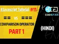 Javascript Operators Comparison Operators part 1 Lecture 11 Javascript tutorial in Hindi