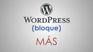 El bloque MÁS de WordPress