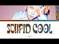 Download Lagu DAWN 'Stupid Cool' Lyrics (던 Stupid Cool 가사) (Color Coded Lyrics)