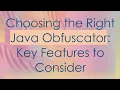 Choosing the Right Java Obfuscator Key Features to Consider